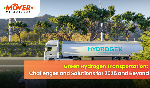 Green Hydrogen Transportation Challenges and Solutions for 2025