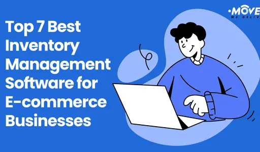 Top 7 Best Inventory Management Software for E-commerce Businesses