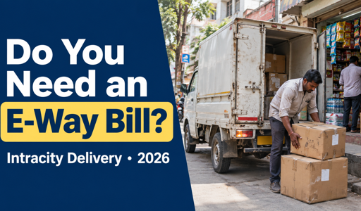 Blog image for Eway Bill For Intracity Delivery