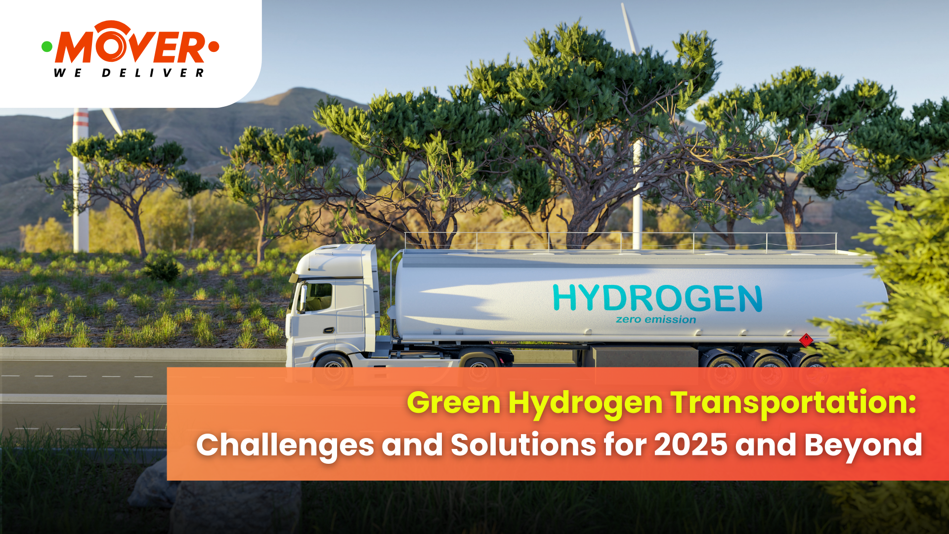 Green Hydrogen Transportation Challenges and Solutions for 2025
